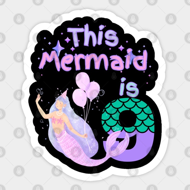 This Mermaid is 9 years old Happy 9th birthday to the little Mermaid Sticker by Peter smith